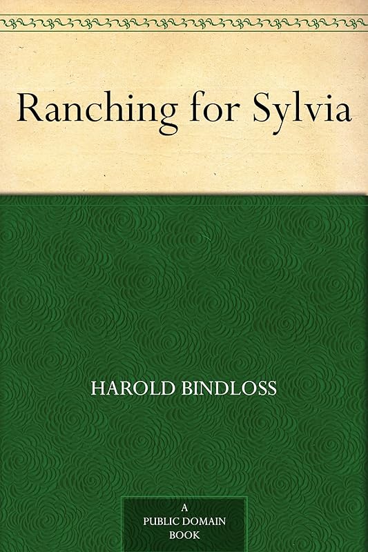 Ranching for Sylvia by Harold Bindloss