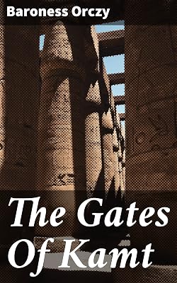 The Gates Of Kamt: A Tale of Forbidden Love and Political Intrigue in Ancient Egypt