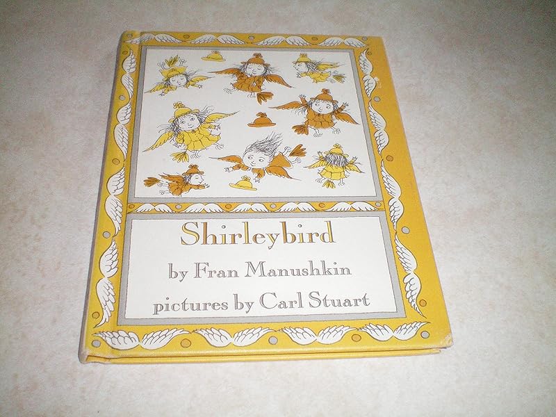 Shirleybird by Fran Manushkin