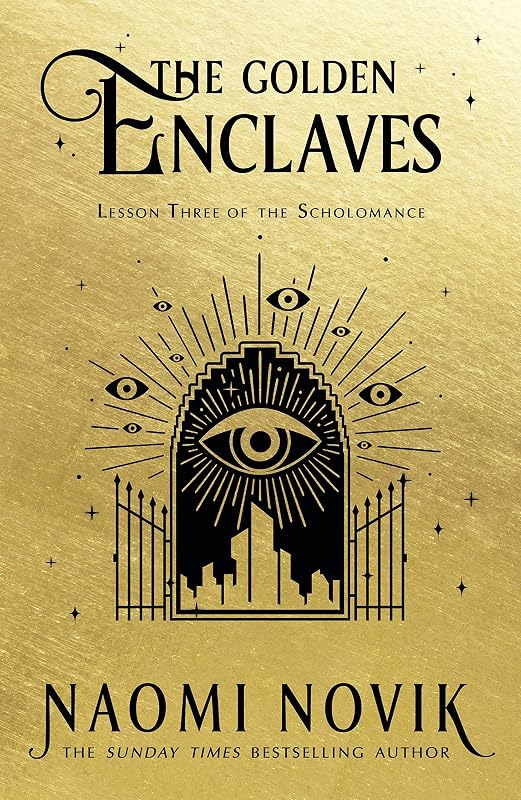 The Golden Enclaves: The Scholomance, Book 3 by Naomi Novik