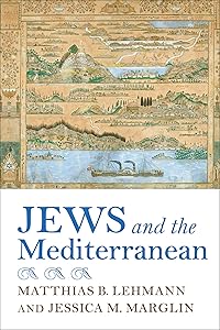 Jews and the Mediterranean (Sephardi and Mizrahi Studies) by Matthias B. Lehmann