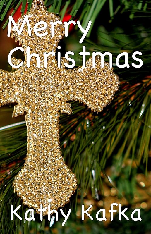 Merry Christmas (Holiday Book 1) by Kathy Kafka