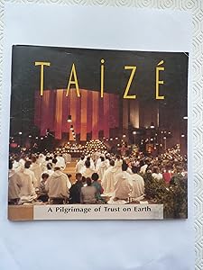 Taize: Pilgrimage of Trust on Earth by Brother Roger