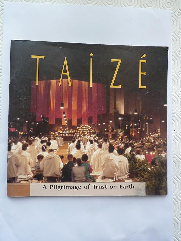Taize: Pilgrimage of Trust on Earth by Brother Roger