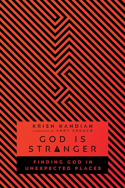 God Is Stranger: Finding God in Unexpected Places by Krish Kandiah