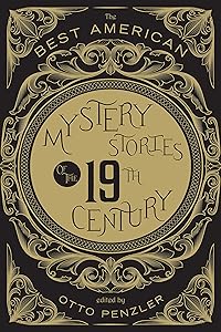The Best American Mystery Stories Of The Nineteenth Century