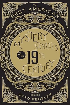 The Best American Mystery Stories Of The Nineteenth Century