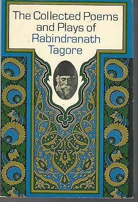 The Collected Poems and Plays of Rabindranath Tagore