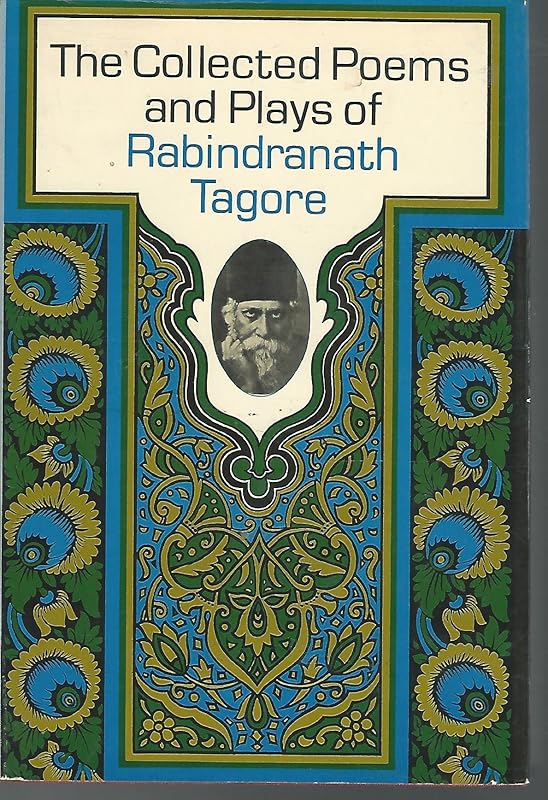 The Collected Poems and Plays of Rabindranath Tagore by Rabindranath Tagore
