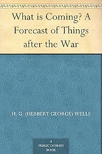 What is Coming? A Forecast of Things after the War