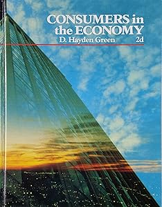 Consumers in the Economy by D. Hayden Green