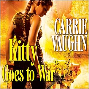 Kitty Goes to War: Kitty Norville, Book 8