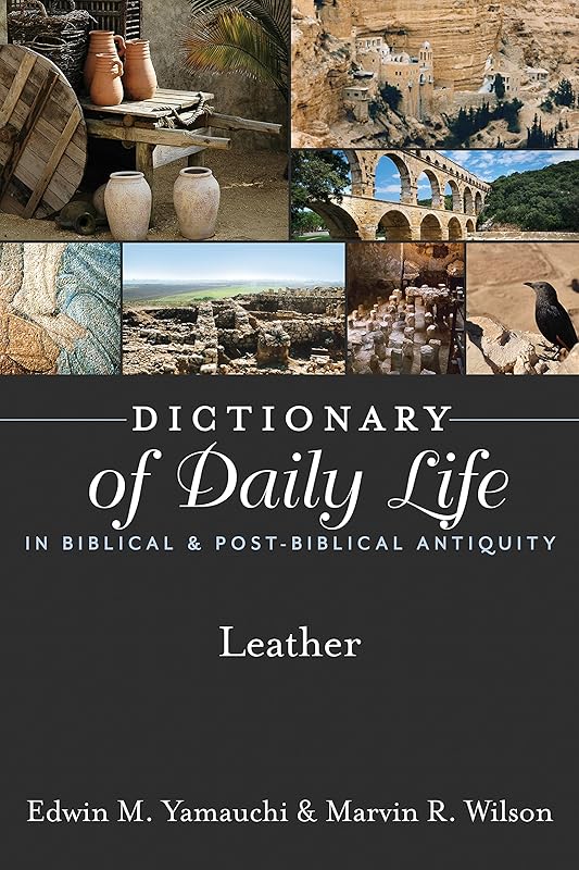 Dictionary of Daily Life in Biblical & Post-Biblical Antiquity by Edwin M. Yamauchi