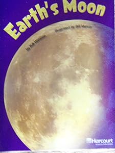Earth's Moon Below Level Reader Grade 3: Harcourt School Publishers Storytown (Rdg Prgm 08/09/10 Wt)
