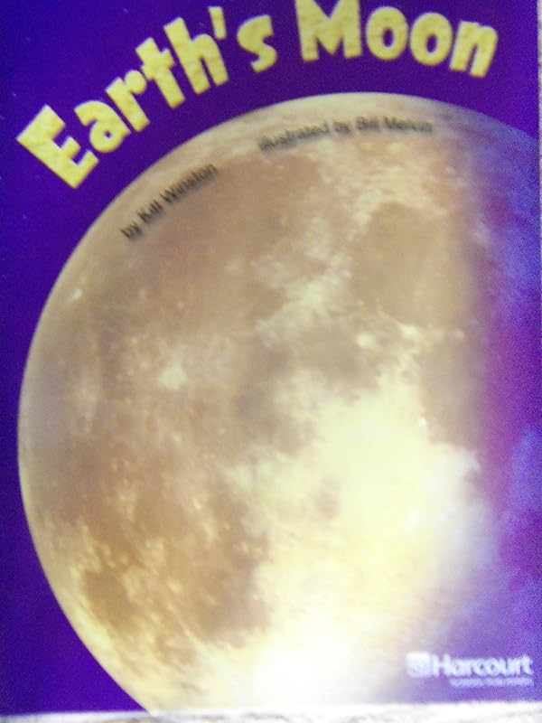 Earth's Moon Below Level Reader Grade 3: Harcourt School Publishers Storytown (Rdg Prgm 08/09/10 Wt) by Hsp