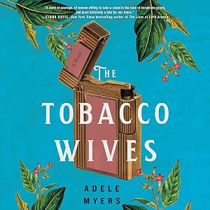 The Tobacco Wives: A Novel by Adele Myers