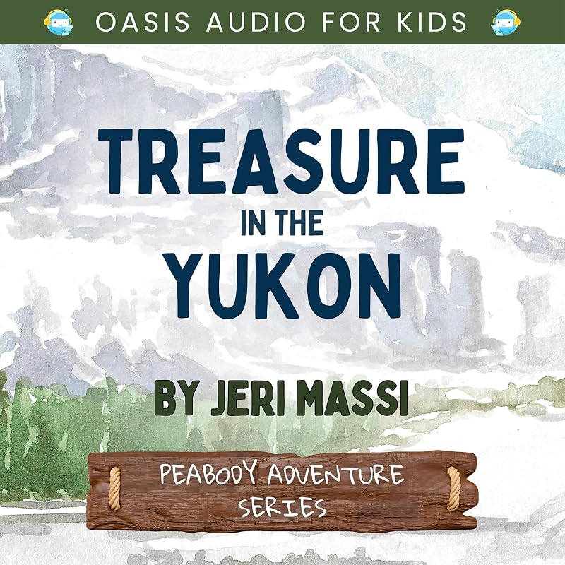 Treasure in the Yukon: The Peabody Series, Book 3 by Jeri Massi