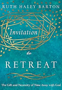 Invitation to Retreat: The Gift and Necessity of Time Away with God (Transforming Resources)