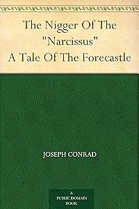 The Nigger Of The "Narcissus" A Tale Of The Forecastle
