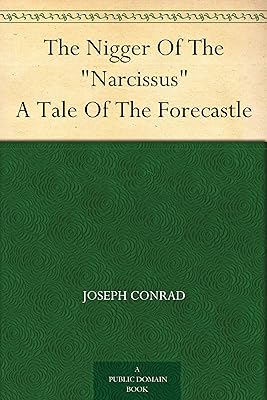 The Nigger Of The "Narcissus" A Tale Of The Forecastle