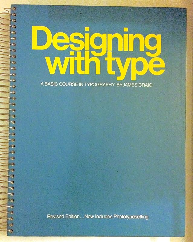 Designing With Type a Basic Course In T by James Craig