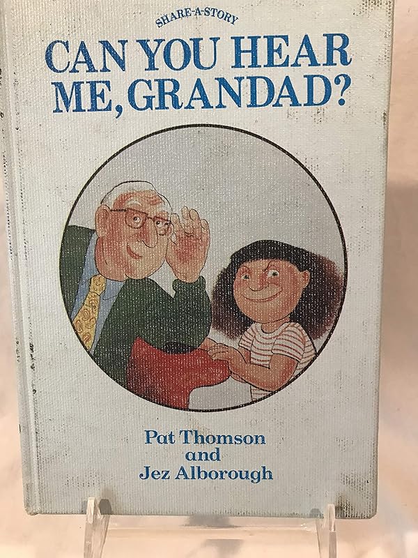 CAN YOU HEAR/GRANDAD (Share-A-Story) by Pat Thomson