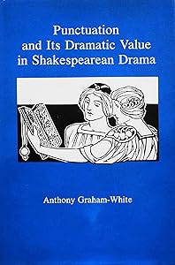 Punctuation and Its Dramatic Value in Shakespearean Drama