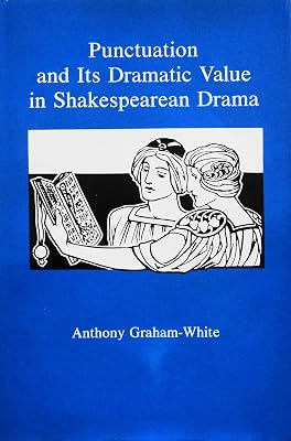 Punctuation and Its Dramatic Value in Shakespearean Drama