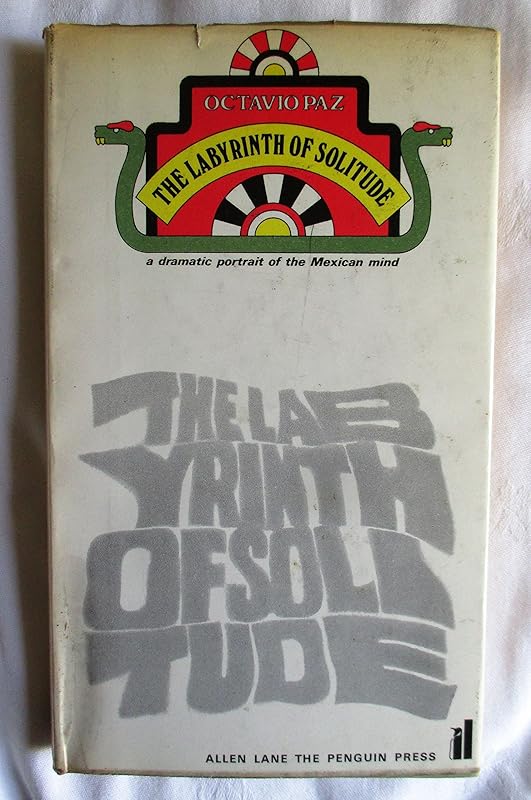 Labyrinth of Solitude: Life and Thought in Mexico by Octavio Paz