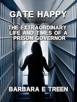 Gate Happy: The Extraordinary Life and Times of a Prison Governor