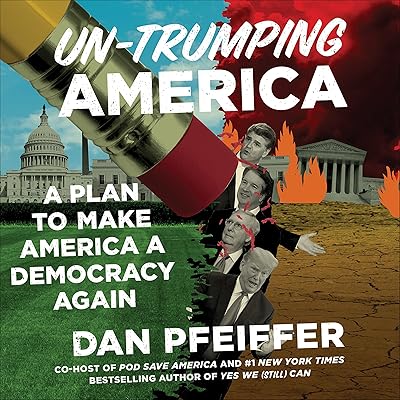 Un-Trumping America: A Plan to Make America a Democracy Again