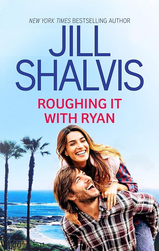 Roughing it with Ryan (South Village Singles Book 1) by Jill Shalvis