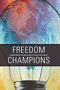 Freedom Champions: Stories from the front lines in the war of ideas