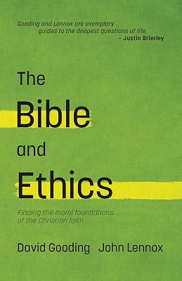 The Bible and Ethics: Finding the Moral Foundations of the Christian Faith (Encounters Book 4)