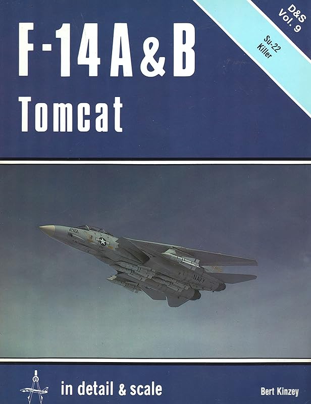 F-14 A and B Tomcat in Detail and Scale (Detail and Scale Vol. 9) by Bert Kinzey