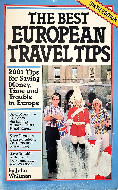 The Best European Travel Tips by John Whitman