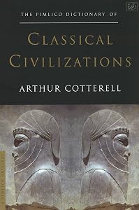 The Pimlico Dictionary Of Classical Civilizations