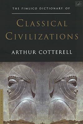 The Pimlico Dictionary Of Classical Civilizations