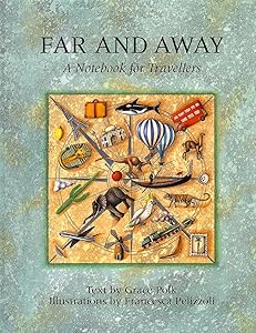 Far and Away: A Notebook for Travellers by Francesca Pelizzoli Grace Polk