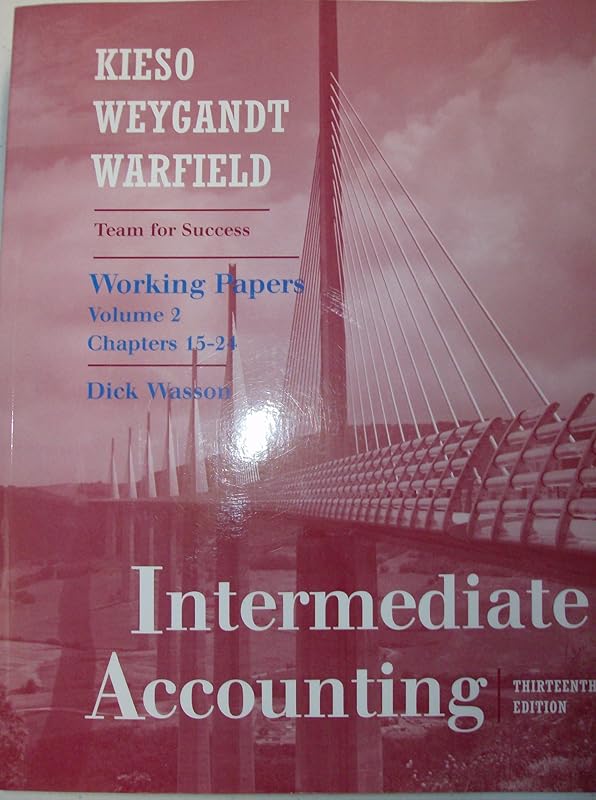 Working Papers, Vol II (Chapters 15-24) t/a Intermediate Accounting by Donald E. Kieso