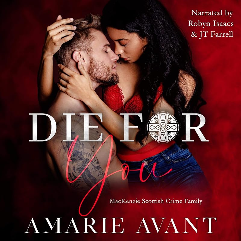 Die for You: A Stand-Alone Scottish BWWM Romance (MacKenzie Scottish Crime Family, Book 1) by Amarie Avant