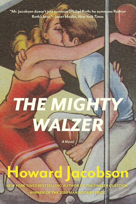 The Mighty Walzer: A Novel by Howard Jacobson