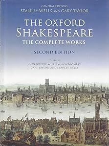 The Oxford Shakespeare: The Complete Works, 2nd Edition