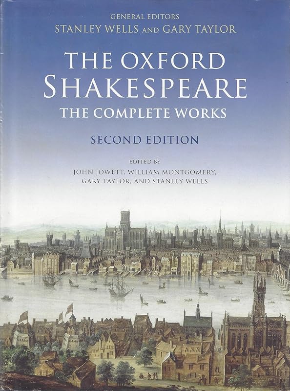 The Oxford Shakespeare: The Complete Works, 2nd Edition by William Shakespeare