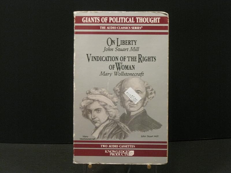 On Liberty: Vindication of the Rights of Woman by John Stuart Mill