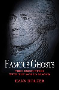 Famous Ghosts (True Encounters with the World Beyond)