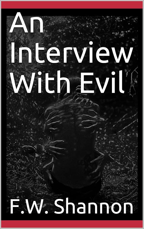 An Interview With Evil (The Interview Series Book 2) by F.W. Shannon