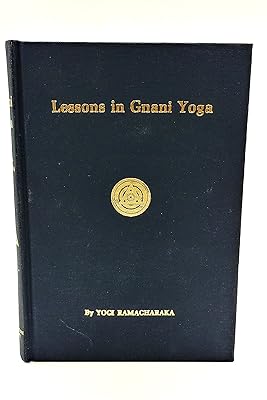 Lessons in Gnani Yoga: The Yoga of Wisdom