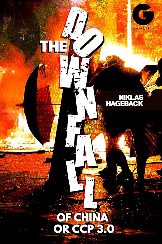 The Downfall of China or CCP 3.0? by Niklas Hageback