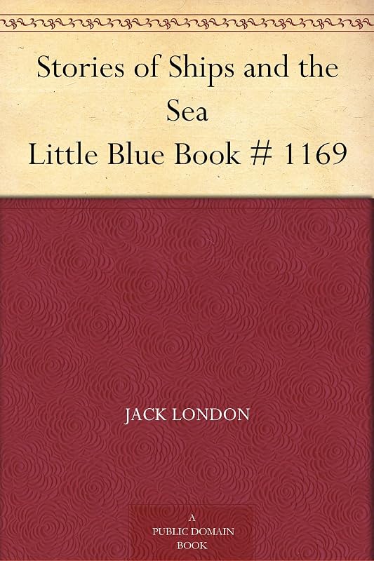 Stories of Ships and the Sea Little Blue Book # 1169 by Jack London